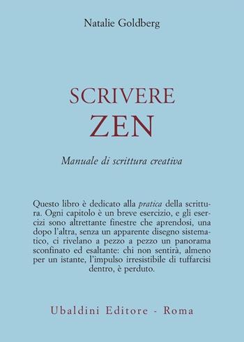 Scrivere zen. Manuale di scrittura creativa - Natalie Goldberg - Libro Astrolabio Ubaldini 1987, Civiltà dell'Oriente | Libraccio.it