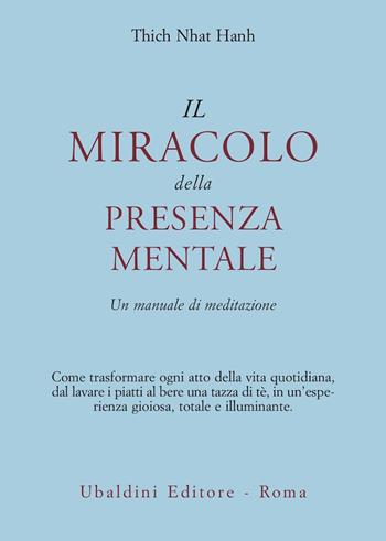 Il miracolo della presenza mentale. Un manuale di meditazione - Thich Nhat Hanh - Libro Astrolabio Ubaldini 1992, Civiltà dell'Oriente | Libraccio.it