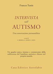Intervista sull'autismo. Una conversazione psicoanalitica