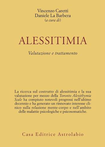 Alessitimia. Valutazione e trattamento  - Libro Astrolabio Ubaldini 2005, Psiche e coscienza | Libraccio.it