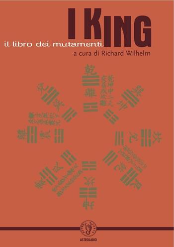I King. Il libro dei mutamenti. Con monete  - Libro Astrolabio Ubaldini 2005, Schegge di saggezza | Libraccio.it