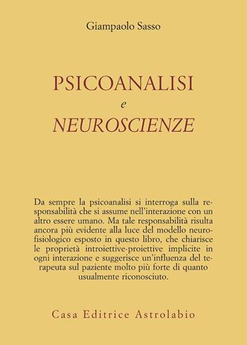 Psicoanalisi e neuroscienze - Gianpaolo Sasso - Libro Astrolabio Ubaldini 2006, Psiche e coscienza | Libraccio.it
