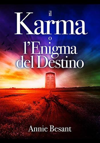 Il karma o l'enigma del destino - Annie Besant - Libro StreetLib 2019 | Libraccio.it