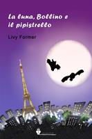   La luna, Bollino e il pipistrello. Ediz. illustrata