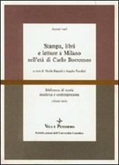 Stampa, libri e letture a Milano nell'età di Carlo Borromeo