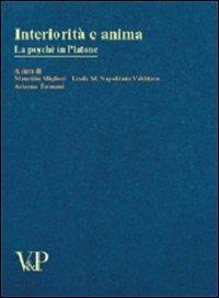 Interiorità e anima. La psychè in Platone  - Libro Vita e Pensiero 2007, Temi metafisici e problemi del pensiero antico | Libraccio.it