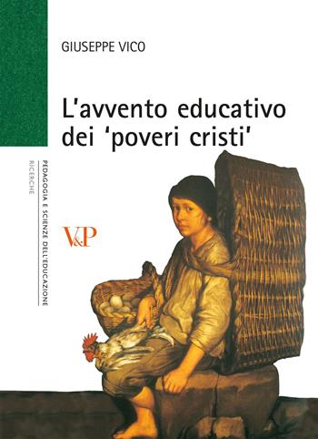 L'avvento educativo dei «poveri cristi» - Giuseppe Vico - Libro Vita e Pensiero 2007, Università/Ricerche/Pedagogia e sc. educ. | Libraccio.it