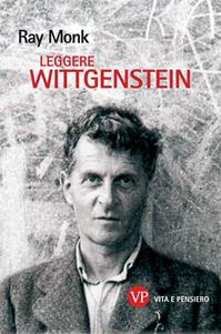 Leggere Wittgenstein - Ray Monk - Libro Vita e Pensiero 2008, Università/Ricerche/Filosofia | Libraccio.it