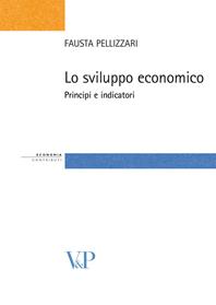 Lo sviluppo economico. Principi e indicatori - Fausta Pellizzari - Libro Vita e Pensiero 2008, Strumenti/Economia/Contributi | Libraccio.it