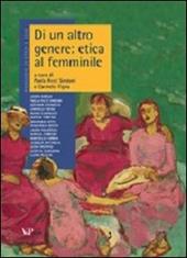 Annuario di etica. Vol. 5: Di un altro genere: etica al femminile.