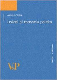 Lezioni di economia politica - Angelo Caloia - Libro Vita e Pensiero 2008, Università/Trattati e manuali/Economia | Libraccio.it