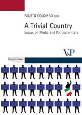 A Trivial country. Essays on media and politics in Italy