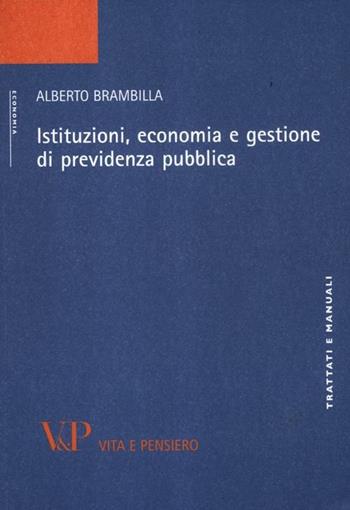Istituzioni, economia e gestione di previdenza pubblica - Alberto Brambilla - Libro Vita e Pensiero 2012, Università/Trattati e manuali/Economia | Libraccio.it