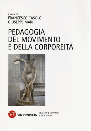 Pedagogia del movimento e della corporeità  - Libro Vita e Pensiero 2014, Università/Trattati e manuali/Scienze motorie | Libraccio.it