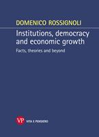   Institutions, democracy and economic growth. Facts, theories and beyond