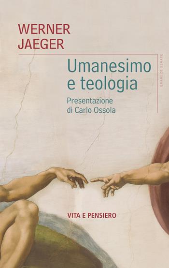 Umanesimo e teologia - Werner Jaeger, Marco Girardo - Libro Vita e Pensiero 2023, Grani di senape | Libraccio.it