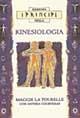 I principi della kinesiologia - Maggie Latourelle, Anthea Courtenay - Libro Armenia 1998, I principi | Libraccio.it