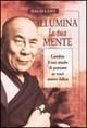 Illumina la tua mente - Gyatso Tenzin (Dalai Lama) - Libro Armenia 2001, Lo scrigno | Libraccio.it
