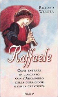 Raffaele - Richard Webster - Libro Armenia 2006, Sotto le ali degli angeli | Libraccio.it