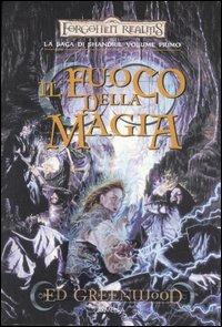 Il fuoco della magia. La saga di Shandril. Forgotten Realms. Vol. 1 - Ed Greenwood - Libro Armenia 2007, Fantasy | Libraccio.it