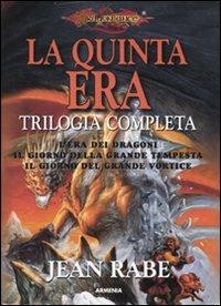 La quinta era. Trilogia completa: L'era dei dragoni-Il giorno della grande tempesta-Il giorno del grande vortice - Jean Rabe - Libro Armenia 2007, Fantasy | Libraccio.it