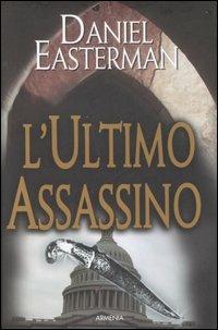 L' ultimo assassino - Daniel Easterman - Libro Armenia 2007, Fiction | Libraccio.it