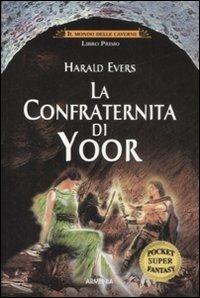 La confraternita di Yoor. Il mondo delle caverne. Vol. 1 - Harald Evers - Libro Armenia 2008, Super Pocket | Libraccio.it