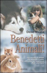 Benedetti animali! - Diego Manca - Libro Armenia 2010, Sentieri | Libraccio.it