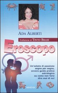 Eroscopo - Ada Alberti - Libro Armenia 2010, Biblioteca di astrologia | Libraccio.it