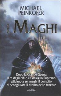I maghi - Michael Peinkofer - Libro Armenia 2010, Deutsche fantasy | Libraccio.it
