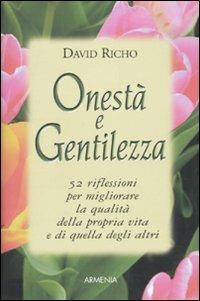 Onestà e gentilezza - David Richo - Libro Armenia 2010, Lo scrigno | Libraccio.it