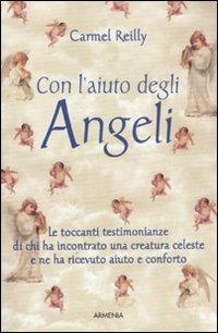 Con l'aiuto degli angeli - Carmel Reilly - Libro Armenia 2011, Sotto le ali degli angeli | Libraccio.it
