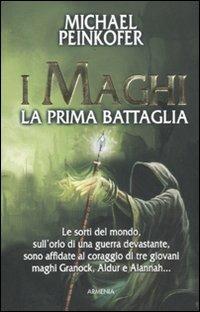 I maghi. La prima battaglia - Michael Peinkofer - Libro Armenia 2012, Deutsche fantasy | Libraccio.it