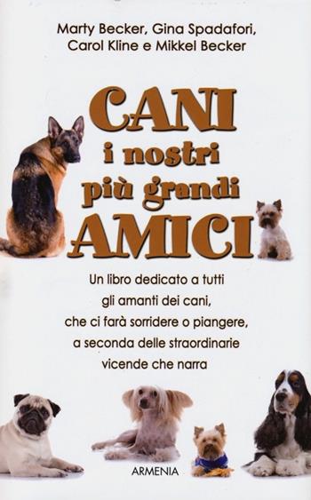 Cani, i nostri più grandi amici  - Libro Armenia 2013, Sentieri | Libraccio.it