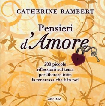 Pensieri d'amore - Catherine Rambert - Libro Armenia 2013, Lo scrigno special | Libraccio.it
