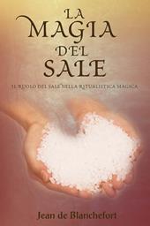 La magia del sale. Il ruolo del sale nella ritualistica magica