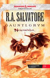 Gauntlgrym. Neverwinter. La leggenda di Drizzt. Vol. 1