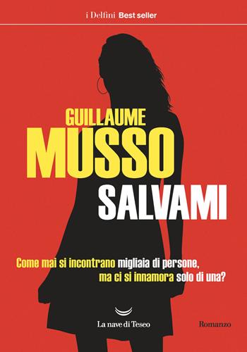 Salvami - Guillaume Musso - Libro La nave di Teseo 2020, I delfini. Best seller | Libraccio.it