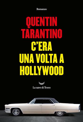 C'era una volta a Hollywood - Quentin Tarantino - Libro La nave di Teseo 2021, Oceani | Libraccio.it