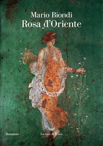 Rosa d'Oriente - Mario Biondi - Libro La nave di Teseo 2021, Oceani | Libraccio.it
