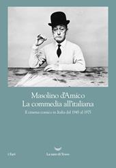 La commedia all'italiana. Il cinema comico in Italia dal 1945 al 1975