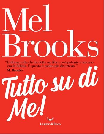 Tutto su di me! - Mel Brooks - Libro La nave di Teseo 2021, Oceani | Libraccio.it