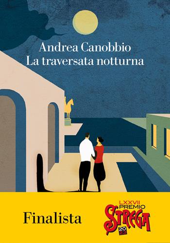 La traversata notturna - Andrea Canobbio - Libro La nave di Teseo 2022, Oceani | Libraccio.it