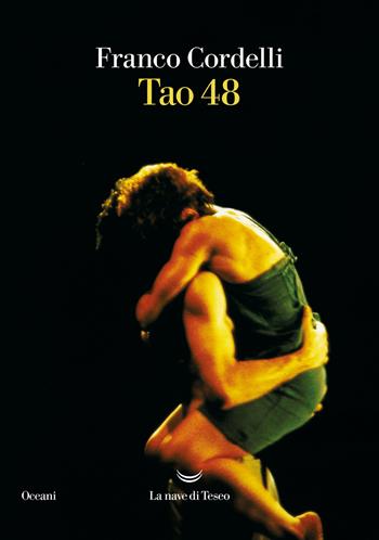 Tao 48 - Franco Cordelli - Libro La nave di Teseo 2022, Oceani | Libraccio.it