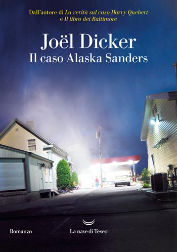 Il caso Alaska Sanders - Joël Dicker - Libro La nave di Teseo 2022, Oceani | Libraccio.it