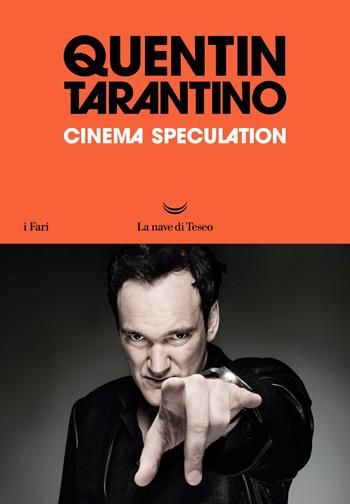 Cinema speculation. Ediz. italiana - Quentin Tarantino - Libro La nave di Teseo 2023, I fari | Libraccio.it