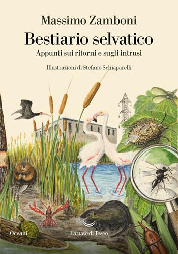 Bestiario selvatico - Massimo Zamboni - Libro La nave di Teseo 2023, Oceani | Libraccio.it