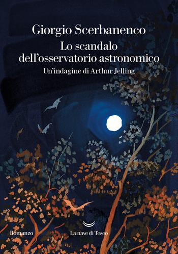 Lo scandalo dell'osservatorio astronomico. Un'indagine di Arthur Jelling - Giorgio Scerbanenco - Libro La nave di Teseo 2023 | Libraccio.it