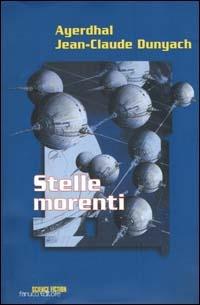 Stelle morenti - Ayerdhal - Libro Fanucci 2000, Nuova economica tascabile | Libraccio.it
