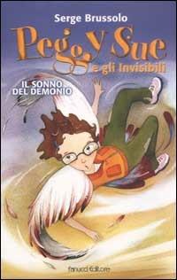 Il sonno del demonio. Peggy Sue e gli invisibili - Serge Brussolo - Libro Fanucci 2002, Ragazzi | Libraccio.it
